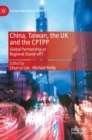 China, Taiwan, the UK and the CPTPP : Global Partnership or Regional Stand-off? - Book