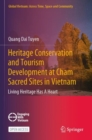 Heritage Conservation and Tourism Development at Cham Sacred Sites in Vietnam : Living Heritage Has A Heart - Book