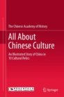 All About Chinese Culture : An Illustrated Story of China in 10 Cultural Relics - Book