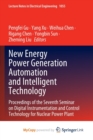New Energy Power Generation Automation and Intelligent Technology : Proceedings of the Seventh Seminar on Digital Instrumentation and Control Technology for Nuclear Power Plant - Book