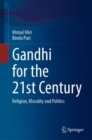 Gandhi for the 21st Century : Religion, Morality and Politics - Book