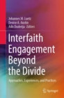 Interfaith Engagement Beyond the Divide : Approaches, Experiences, and Practices - Book