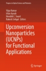 Upconversion Nanoparticles (UCNPs) for Functional Applications - Book