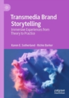 Transmedia Brand Storytelling : Immersive Experiences from Theory to Practice - Book