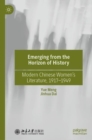 Emerging from the Horizon of History : Modern Chinese Women’s Literature, 1917–1949 - Book