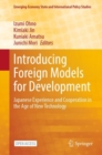 Introducing Foreign Models for Development : Japanese Experience and Cooperation in the Age of New Technology - Book