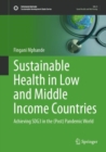 Sustainable Health in Low and Middle Income Countries : Achieving SDG3 in the (Post) Pandemic World - Book