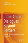 India-China Dialogues Beyond Borders : Cultural, Social Economic and Political Perspectives - Book