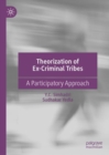 Theorization of Ex-Criminal Tribes : A Participatory Approach - Book
