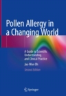 Pollen Allergy in a Changing World : A Guide to Scientific Understanding and Clinical Practice - Book