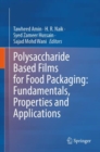 Polysaccharide Based Films for Food Packaging: Fundamentals, Properties and Applications - Book