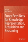 Fuzzy Petri Nets for Knowledge Representation, Acquisition and Reasoning - Book