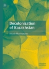 Decolonization of Kazakhstan - Book