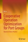 Cooperative Operation Optimization for Port Groups : Based on China’s Practice - Book