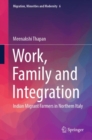 Work, Family and Integration : Indian Migrant Farmers in Northern Italy - Book