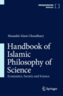 Handbook of Islamic Philosophy of Science : Economics, Society and Science - Book
