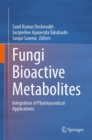 Fungi Bioactive Metabolites : Integration of Pharmaceutical Applications - Book