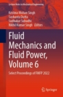 Fluid Mechanics and Fluid Power, Volume 6 : Select Proceedings of FMFP 2022 - Book