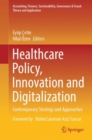 Healthcare Policy, Innovation and Digitalization : Contemporary Strategy and Approaches - Book