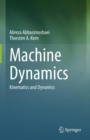 Machine Dynamics : Kinematics and Dynamics - Book