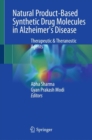 Natural Product-based Synthetic Drug Molecules in Alzheimer's Disease : Therapeutic & Theranostic Agents - Book
