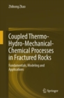 Coupled Thermo-Hydro-Mechanical-Chemical Processes in Fractured Rocks : Fundamentals, Modeling and Applications - Book