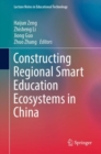 Constructing Regional Smart Education Ecosystems in China - Book