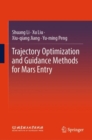 Trajectory Optimization and Guidance Methods for Mars Entry - Book
