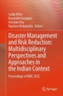 Disaster Management and Risk Reduction: Multidisciplinary Perspectives and Approaches in the Indian Context : Proceedings of NERC 2022 - Book