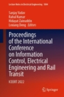 Proceedings of the International Conference on Information Control, Electrical Engineering and Rail Transit : ICEERT 2022 - Book