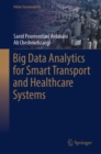 Big Data Analytics for Smart Transport and Healthcare Systems - Book