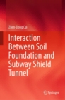 Interaction Between Soil Foundation and Subway Shield Tunnel - Book