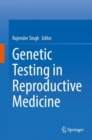 Genetic Testing in Reproductive Medicine - Book