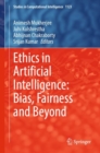 Ethics in Artificial Intelligence: Bias, Fairness and Beyond - Book