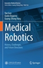 Medical Robotics : History, Challenges, and Future Directions - Book