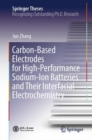 Carbon-Based Electrodes for High-Performance Sodium-Ion Batteries and Their Interfacial Electrochemistry - Book