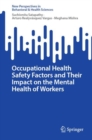 Occupational Health Safety Factors and Their Impact on the Mental Health of Workers - Book