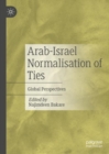 Arab-Israel Normalisation of Ties : Global Perspectives - Book