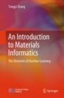 An Introduction to Materials Informatics : The Elements of Machine Learning - Book
