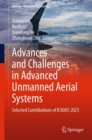 Advances and Challenges in Advanced Unmanned Aerial Systems : Selected Contributions of ICAUAS 2023 - Book