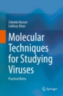 Molecular Techniques for Studying Viruses : Practical Notes - Book