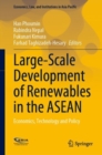Large-Scale Development of Renewables in the ASEAN : Economics, Technology and Policy - Book