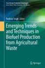 Emerging Trends and Techniques in Biofuel Production from Agricultural Waste - Book