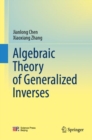 Algebraic Theory of Generalized Inverses - Book