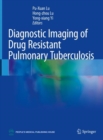 Diagnostic Imaging of Drug Resistant Pulmonary Tuberculosis - Book