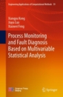 Process Monitoring and Fault Diagnosis Based on Multivariable Statistical Analysis - Book