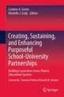 Creating, Sustaining, and Enhancing Purposeful School-University Partnerships : Building Connections Across Diverse Educational Systems - Book