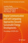 Digital Communication and Soft Computing Approaches Towards Sustainable Energy Developments : Proceedings of ISSETA 2023 - Book