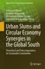 Urban Slums and Circular Economy Synergies in the Global South : Theoretical and Policy Imperatives for Sustainable Communities - Book