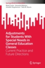 Adjustments for Students With Special Needs in General Education Classes : Current Practice and Future Directions - Book